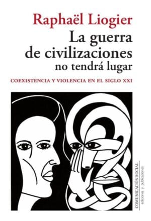 La guerra de civilizaciones no tendrá lugar