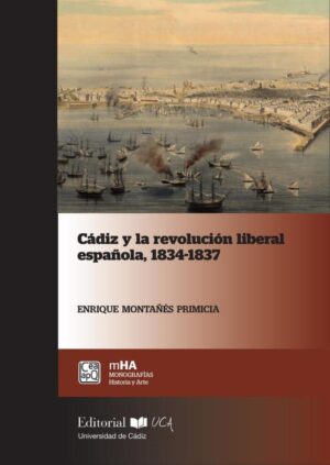 Cádiz y la revolución liberal española 1834-1837